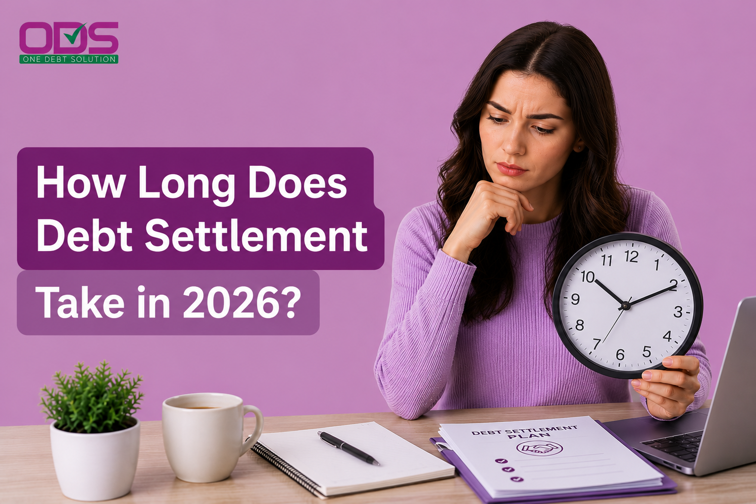 How Long Does Debt Settlement Take in 2026? Timeline, Process & What to Expect