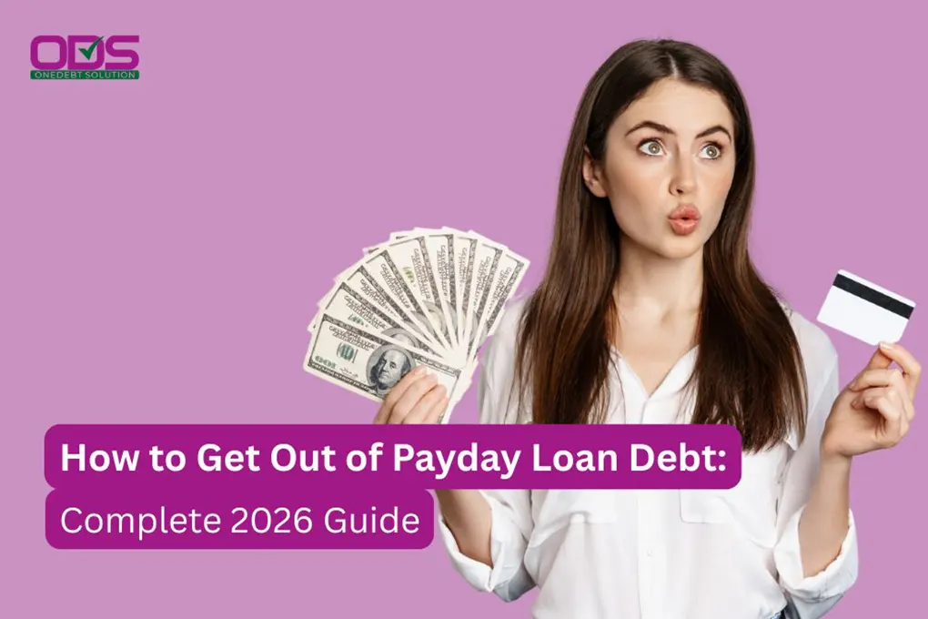 How to Get Out of Payday Loan Debt: Complete 2026 Guide